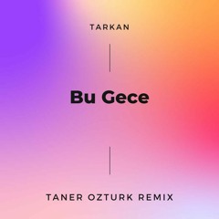 Tarkan - Bu Gece (Taner Ozturk Future Rave Remix)