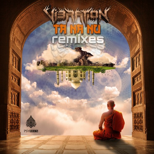 Vibration - Ta Na Nu (RHYMETRY Remix) ★ Free Download ★ by Psy Recs 🕉