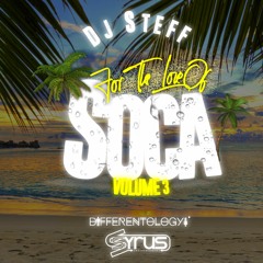 FOR THE LOVE OF SOCA VOL.3 (BY DJ STEFF)