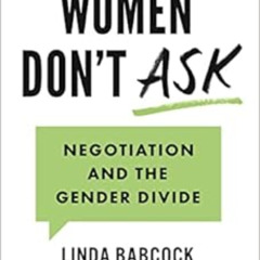 [View] KINDLE 📤 Women Don't Ask: Negotiation and the Gender Divide by Linda Babcock,