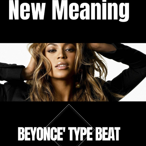 Stream New Meaning (Beyonce’ Type Beat) by Mystik27 | Listen online for ...
