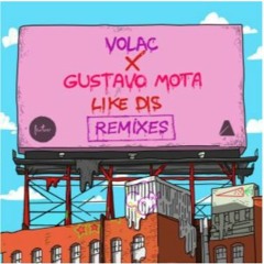 Volac & Gustavo Mota - Like Dis (Breaking Beattz VIP Remix)