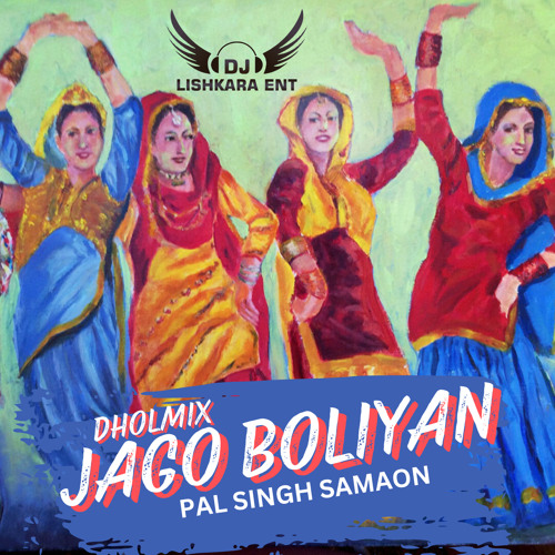 JAGO BOLIYAN - PAL SINGH - DJ LISHKARA
