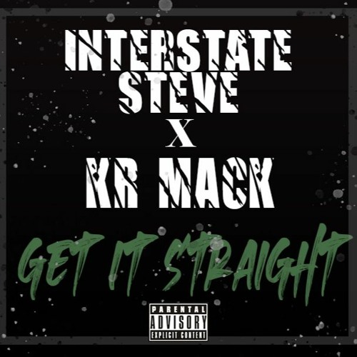 Interstate Steve Ft KR Mack - Get It Straight