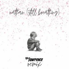 fred again - nathan (still breathing) (tyler lawrence remix)