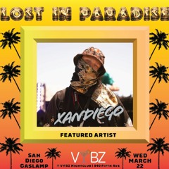Xandiego - Lost In Paradise Set - 03/22/2023