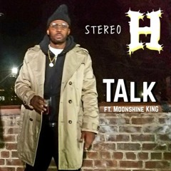 Talk (Ft. Moonshine King )