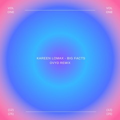 Kareen Lomax - Big Facts (OVYD Remix)