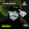 Inafekt - On The Record #278 DJ mix artwork - Electronic music tracklist cover image