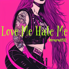 Love Me Hate Me