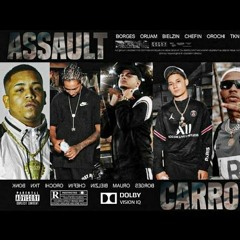 Assault CARRO FORTE   Borges   Oruam   Bielzin   Chefin  Orochi