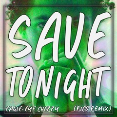 Eagle-Eye Cherry - Save Tonight (RICO Remix)