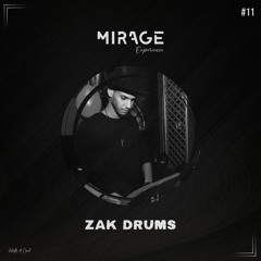 Zak Drums | MIRAGE Experience Podcast #11