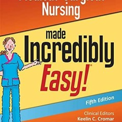Read Download Medical-Surgical Nursing Made Incredibly Easy (Incredibly Easy! Series?)