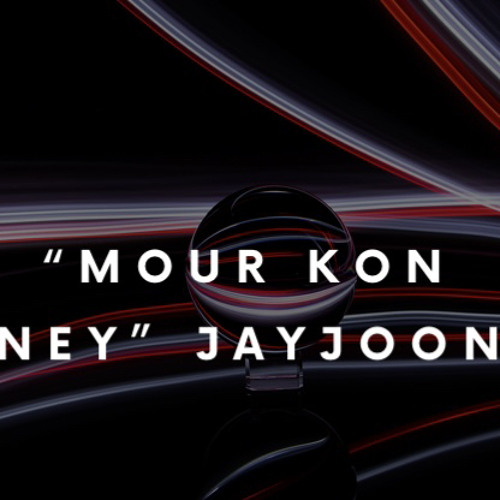 “Mour kon manit”~JayJoon.R.