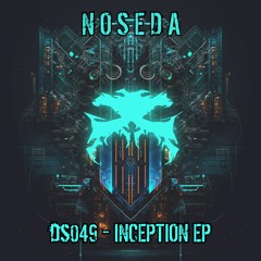 DS049 - Noseda - Inception EP - OUT NOW!!