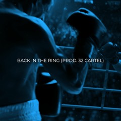 Back In The Ring (Prod. 32 CarTeL)