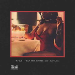 Bad and Boujee (DC Bootleg)