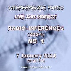 Live and Indirect Sessions | Interference Radio:  Radio Inferences #1 01072024