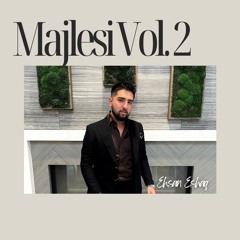 Ehsan Eshaq - Majlesi Vol.2 (Dukhtare Mazar & Doori Dosti) Official Release 2024