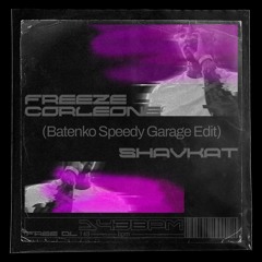 CORLEONE - SHAVKAT - BATENKO SPEEDY GARAGE EDIT