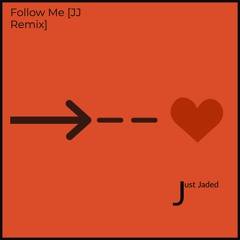 Follow Me - JJ Remix