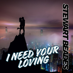 I Need Your Loving