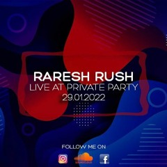 Raresh Rush - Live At Private Party 29.01.2022