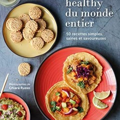 Télécharger eBook Cuisine healthy du monde entier: 50 recettes simples, saines et savoureuses PDF