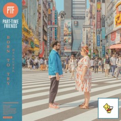 Part-Time Friends - Streets and Stories (Winnie the Boo Edit)