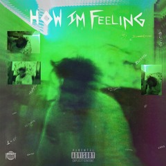 HOW I'M FEELING. prod. by Bail