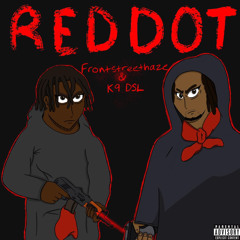 FrontStreetHaze x K9 - Red Dot (Ennvv)