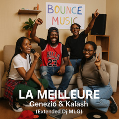 LA MEILLEUR - Genezio & Kalash ( Extended Dj MLG ) FILTRER
