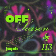 Off Season 113 w/ jayah - June 13, 2024