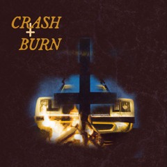 Crash + Burn