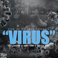 Chuckie CEO x Babytron x Skillababy - VIRUS