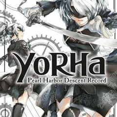 [Access] EPUB 📤 YoRHa: Pearl Harbor Descent Record - A NieR:Automata Story 01 by  Yo