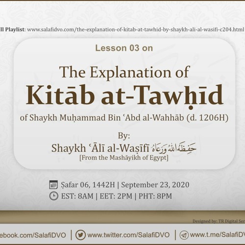 Lesson 03 - The Explanation of Kitāb at-Tawḥīd by Shaykh ʿĀlī al-Waṣīfī
