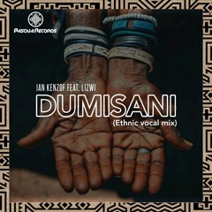 Ian Kenzof feat Lizwi- Dumisani (Ethnic Vocal Mix)