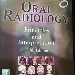 READ PDF Oral Radiology: Principles and Interpretation