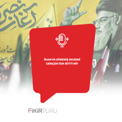 İran’ın Direniş Ekseni gerçekten bitti mi?