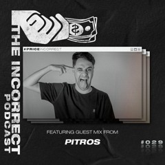 The Incorrect Podcast #029 - Pitros