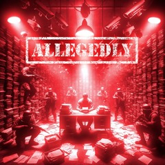 Allegedly