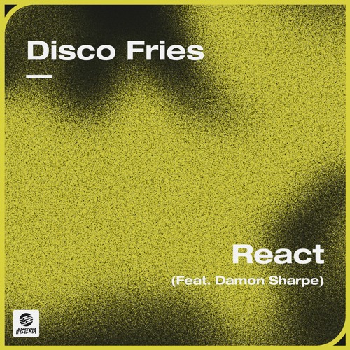 Disco Fries - React (feat. Damon Sharpe)