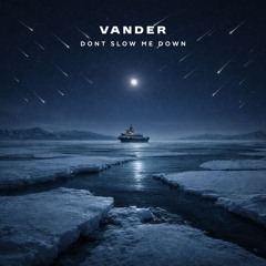 Vander - Don't Slow Me Down