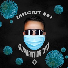 LAVICast #01 - Quarantine Day