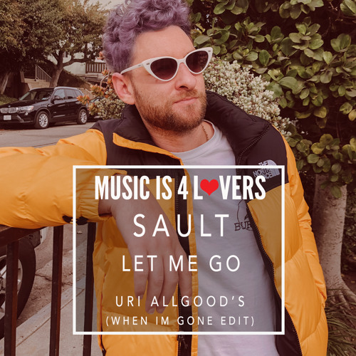 FREE DOWNLOAD -- Sault - Let Me Go (Uri Allgood's When I'm Gone Edit) [Musicis4Lovers.com]