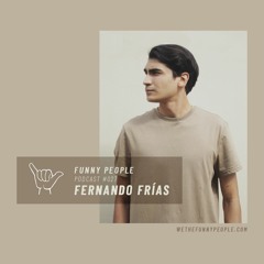 A Funny People Podcast #027 - Fernando Frías (Vinyl Set)