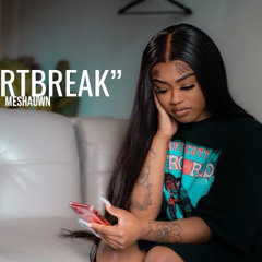 Meshauwn-HeartBreak (Prod Djice)