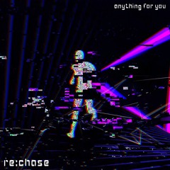 re:chase - anything for you [free DL]